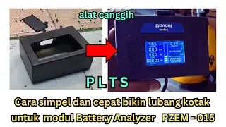 Cara simpel dan cepat bikin lubang kotak untuk modul Battery Analyzer PZEM-015