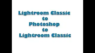 Lightroom to Photoshop and Back to Lightroom