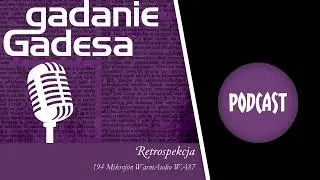 Gadanie Gadesa - 194 RETROSPEKCJA. Mikrofon WarmAudio WA87