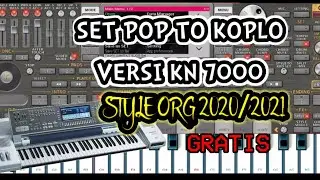 SET POP TO KOPLO KN 7000 || STYLE ORG 2020 DAN ORG 2021