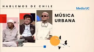 Música Urbana | Hablemos de Chile