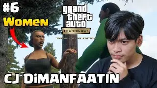 AKU CUMA DiMANFAATIN SAMA CEWE INI! - GTA San Andreas #6