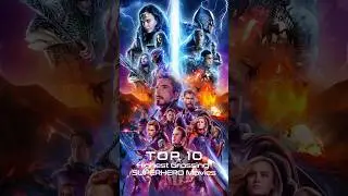 Top 10 Highest-Grossing Superhero Movies