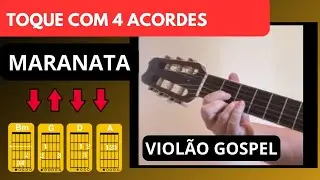 MARANATA - AULA DE VIOLÃO GOSPEL - 4 ACORDES