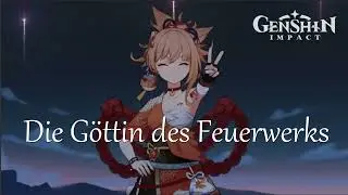 Genshin Impact - Die Göttin des Feuerwerks (Suno AI German Song)
