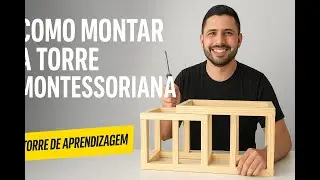 COMO MONTAR A TORRE DE APRENDIZAGEM MONTESSORI