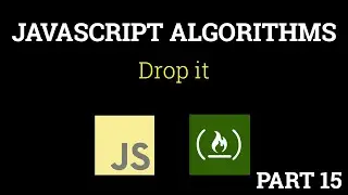 Javascript Freecodecamp Algorithm #15: Drop It