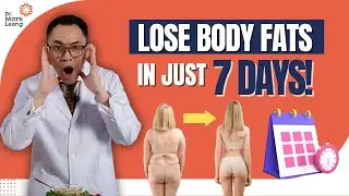 Lose Body Fats in Just 7 Days! #fatloss #bodyfat  #drmarkleong #7days
