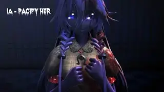 【MMD】 IA - Pacify Her + Models DL!