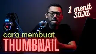 Cara Membuat Thumbnail Youtube Dengan Cepat dan Mudah