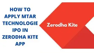 How to Apply MTAR Technologies IPO in Zerodha kite app | Zerodha |