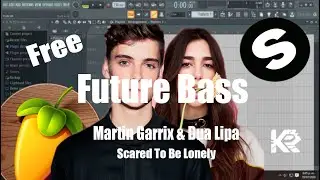 Martin Garrix Dua Lipa - Scared To Be Lonely| FREE FLP (Samples + Presets)