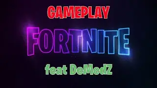 FORTNITE GAMEPLAY feat DeMedZ