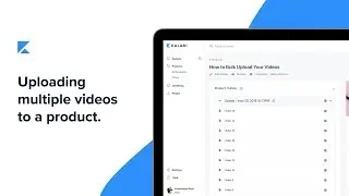 Uploading Multiple Videos to a Product