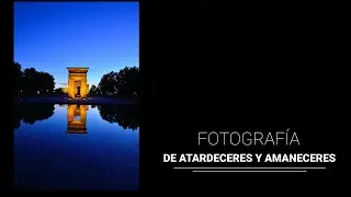 37 MEJORA TU FOTOGRAFÍA DE ATARDECERES Y AMANECERES