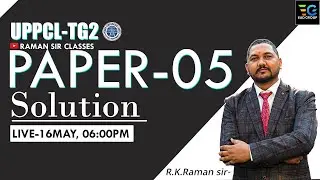 #7- UPPCL TG2, PAPER-05 SOLUTION BY RAMAN SIR | IMPORTANT SESSION FOR YOUR EXAM