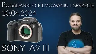 Pogadanki o filmowaniu i sprzęcie filmującym #54