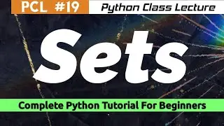 PCL-19: Python SETS Data Structures | Questions Practice | Python Tutorial For Beginners 🔥🔥🔥