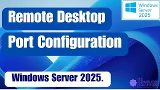 How to Configuration Remote Desktop Port on Windows Server 2025. Server Remote Access Security.