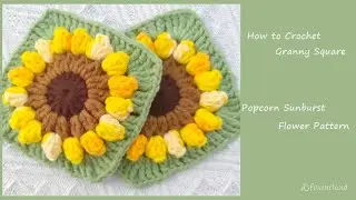 How to Crochet Simple Popcorn Sunburst Granny Square Motif| Detailed Tutorial