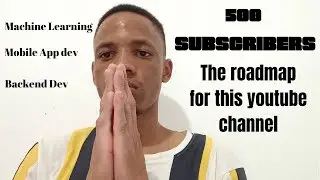 Thank you for 500 subscribers and the road map of this channel