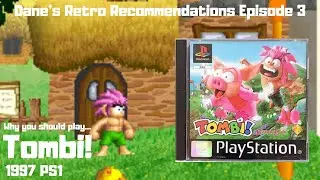 Why you should play... Tombi! / Tomba! - Dane's Retro Recommendations Ep.3