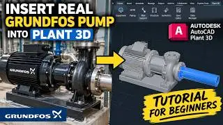 Insert Real Grundfos Pump into AutoCAD Plant 3D | Realistic Pump Modeling Tutorial