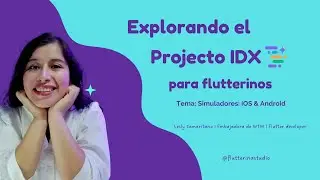 Explorando el IDE IDX de Google para Flutter
