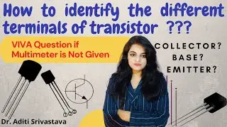 How to Identify the Different Terminals of a Transistor if Multimeter is Not Given | VIVA Question |