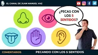 ¿Estás Pecando Con Los 5 SENTIDOS? 😱 😱  Juan Manuel Vaz