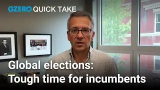 In global elections, incumbents are in trouble | Ian Bremmer | Quick Take