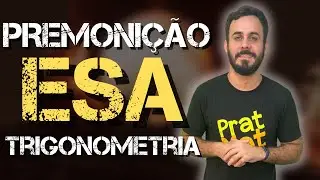 PREMONIÇÃO ESA 2024-AULÃO DE TRIGONOMETRIA