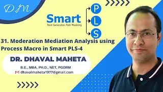 31. Moderation Mediation Analysis using Process Macro in SmartPLS-4 || Dr. Dhaval Maheta