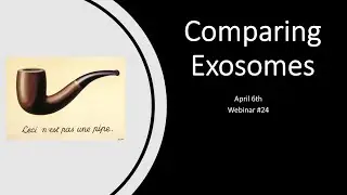 Exosomes Webinar 24: Comparing Exosomes