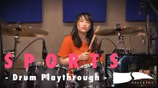 SAISEIGA - SPORTS【Drum Playthrough】