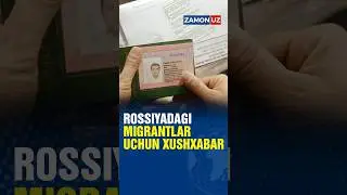 Rossiyadagi migrantlar uchun xushxabar
