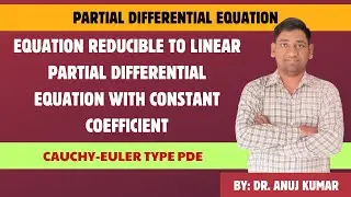 EQUATION REDUCIBLE TO LINEAR PDE WITH CONSTANT COEFFICIENT | CAUCHY EULER TYPE PDE | HOMOGENEOUS