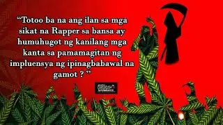 ILANG SIKAT NA RAPPER, HUMUHUGOT NG MGA KANTA MULA SA IMPLUENSYA NG IPINAGBABAWAL NA GAMOT?