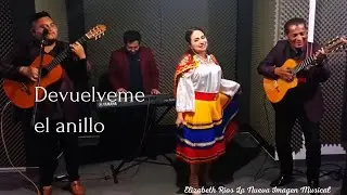 Devuélveme el Anillo - Elizabeth Rios La Nueva Imagen Musical