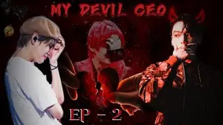 MY DEVIL 👿 CEO 💔 [EP - 2] Jungkook tortured😈💔🥺 Kim Tae (THE DARK 🌑 STORY)#taekook#bts