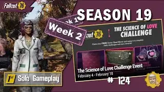 124 - Fallout 76 Single Player Experience: Week 2 of 2 - The Science of Love Event