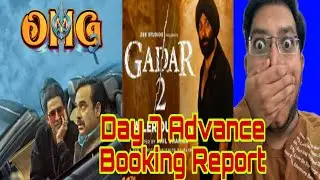 Gadar 2 vs OMG 2 Advance Booking Report Day 7 | Gadar 2 Day 7 Collection | OMG 2 Day 7 Collection