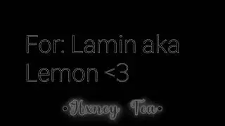 Best Friend Meme/Gift For Lamin aka Lemon