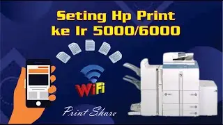 cara menyambungkan print lewat hp mesin ir 5000/6000