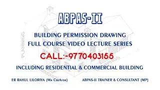 LECTURE-5#ABPAS-II#BUILDING PERMISSION DRAWING#ABPAS-2#DCR DRAWING#NAGAR PALIKA#CORPORATION DRAWING