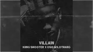 Kiing Shooter - Villain Ft. OSO Wildthang [Official Visualizer]