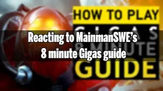 So MainmanSWE made an 8 minute Gigas guide?! Neat! Lemme check it!
