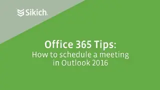 Office 365 Tips: How to schedule a meeting in Outlook 2016 | Sikich