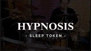 Sleep Token - Hypnosis (drum cover)