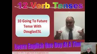 10  Going To Future Tense With DouglasESL